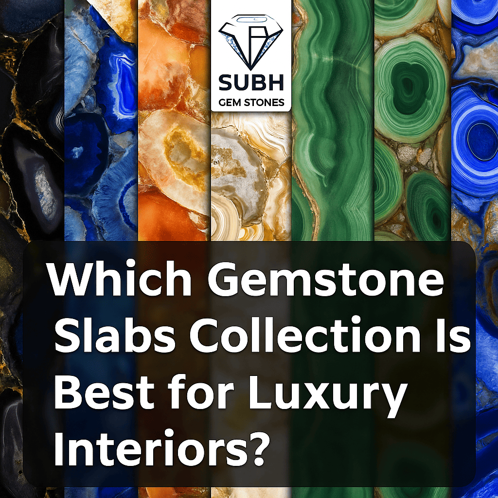 which gemstone slabs collection is best